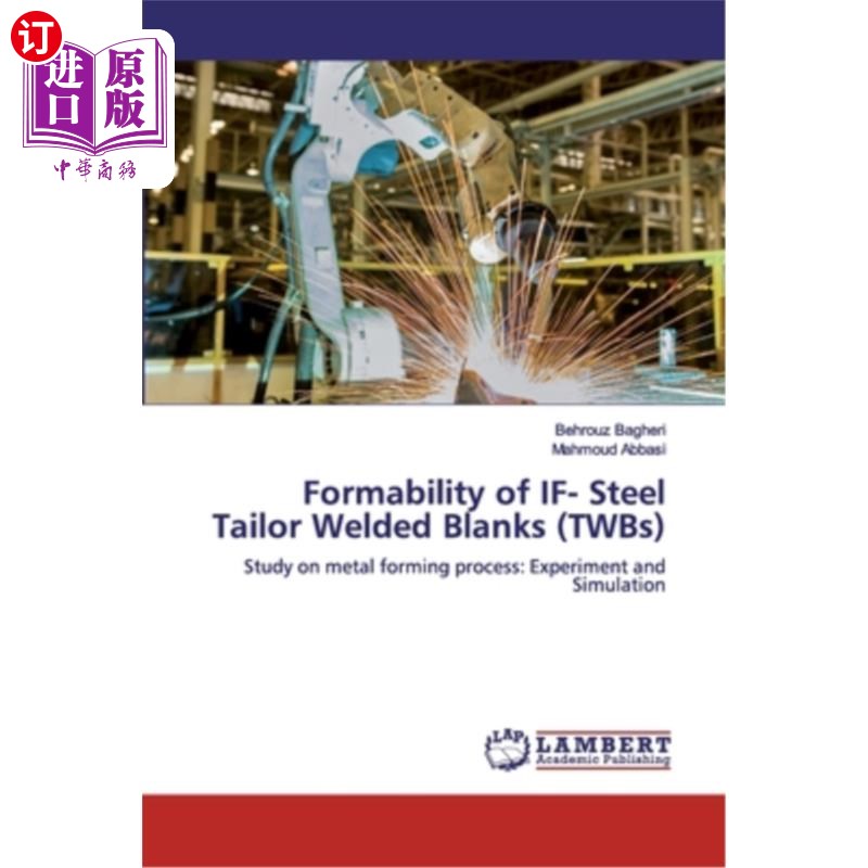 海外直订Formability of IF- Steel Tailor Welded Blanks(TWBs) IF-钢拼焊板的成形性能