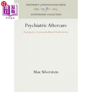 海外直订医药图书Psychiatric Aftercare: Planning for a Community Mental Health Service 精神病学善后护理:社区精神卫生