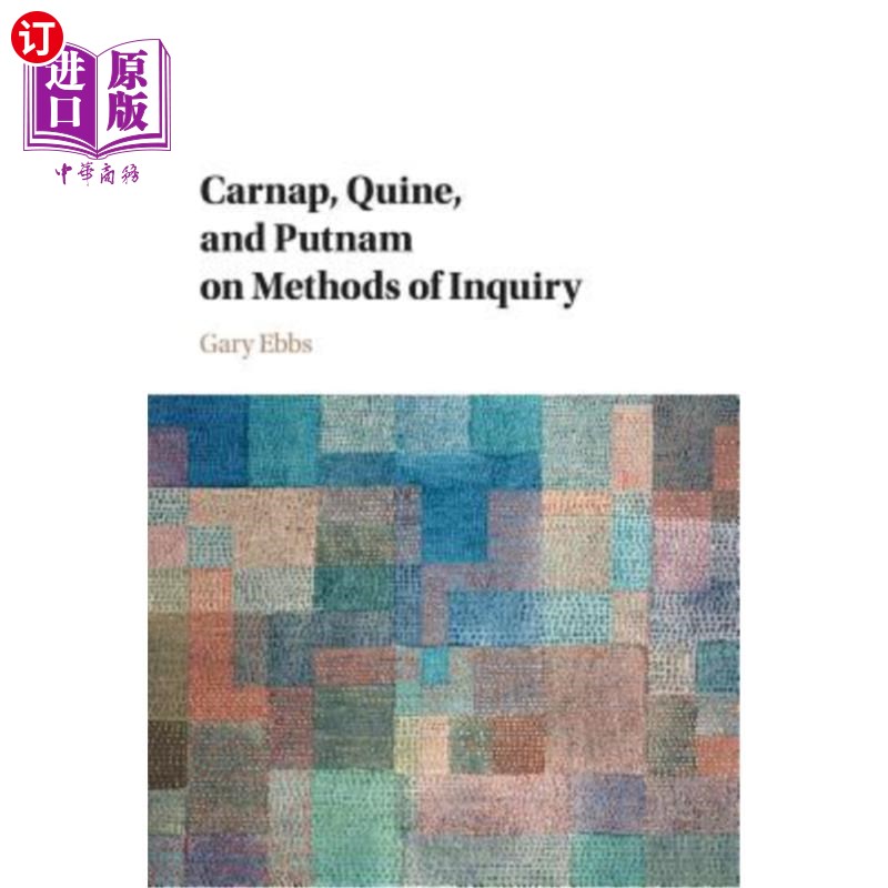 海外直订Carnap, Quine, and Putnam on Methods of Inquiry 卡尔纳普、奎因和普特南论探究的方法