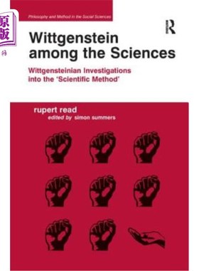 海外直订Wittgenstein Among the Sciences: Wittgensteinian Investigations Into the 'Scient 科学中的维特根斯坦：维特根