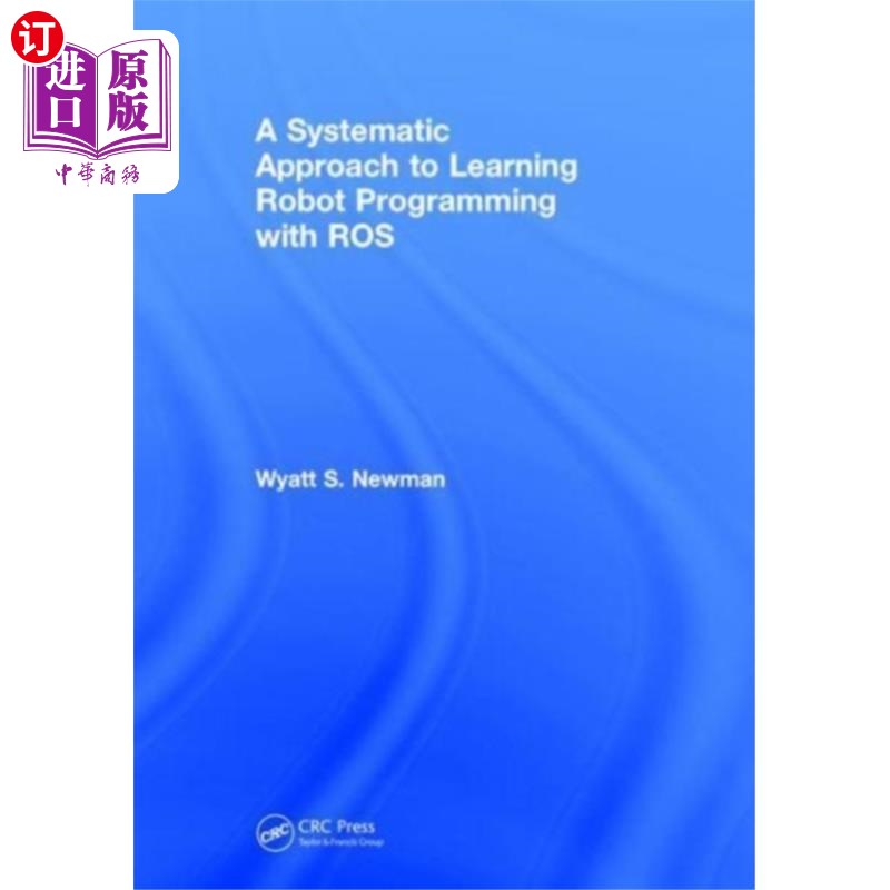 海外直订Systematic Approach to Learning Robot Programmin... 用ROS学习机器人编程的系统方法