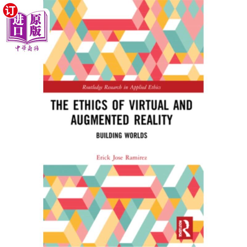 海外直订The Ethics of Virtual and Augmented Reality: Building Worlds The Ethics of Virtual and Augm