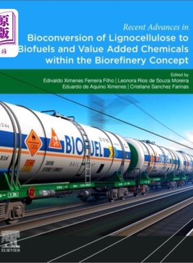 海外直订Recent Advances in Bioconversion of Lignocellulose to Biofuels and Value Added C 生物炼制概念下木质纤维素生
