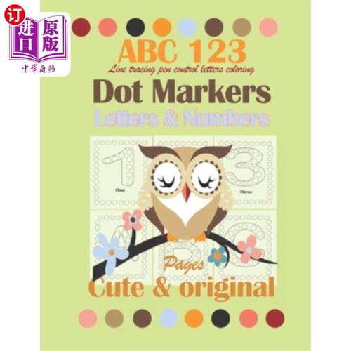 海外直订Dot Markers Letters &Numbers Cute and Original Pages: ABC 123 line tracing pen c 点标记字母和数字可爱和原始