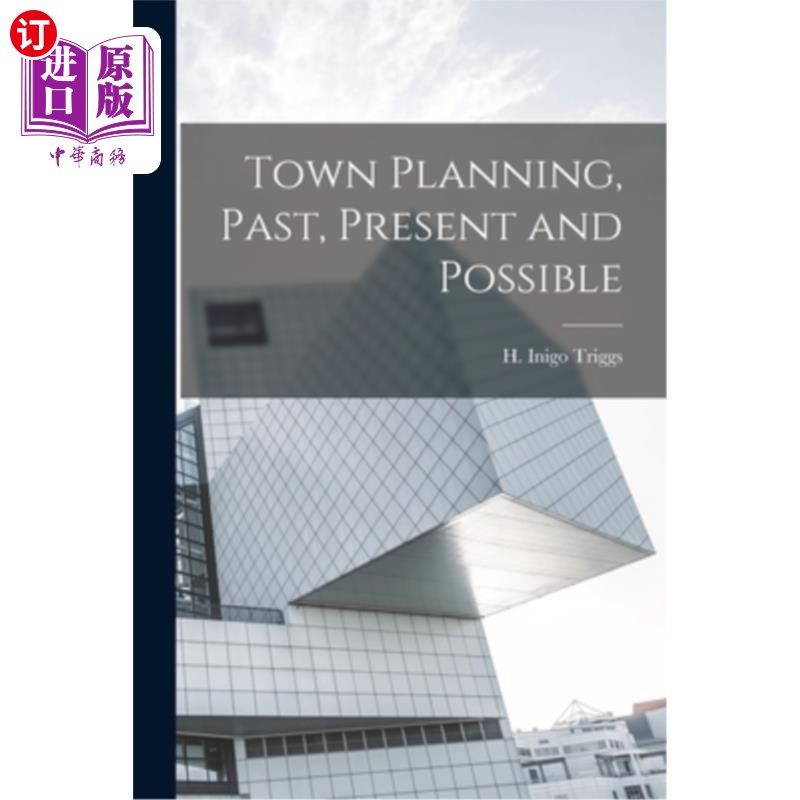 海外直订Town Planning, Past, Present and Possible 城市规划，过去，现在和可能