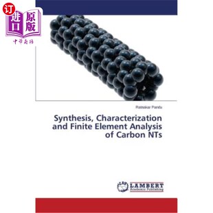 表征及有限元 Analysis Characterization 合成 Carbon Element NTs 分析 and 海外直订Synthesis 碳纳米管 Finite