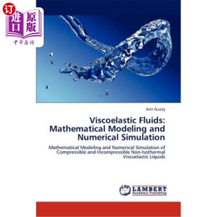 Fluids 海外直订Viscoelastic 粘弹性流体 Modeling and Simulation Mathematical Numerical 数学建模与数值模拟