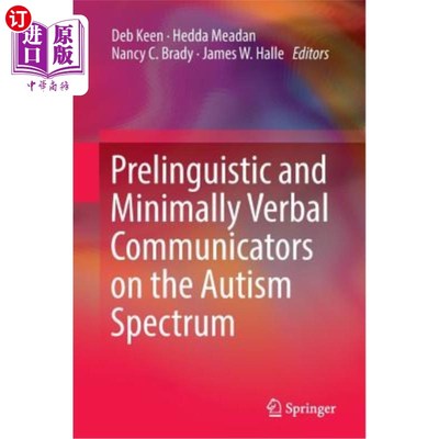 海外直订Prelinguistic and Minimally Verbal Communicators on the Autism Spectrum 自闭症谱系中的语言前和最低限度语言
