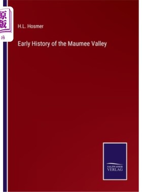 海外直订Early History of the Maumee Valley 莫米山谷的早期历史