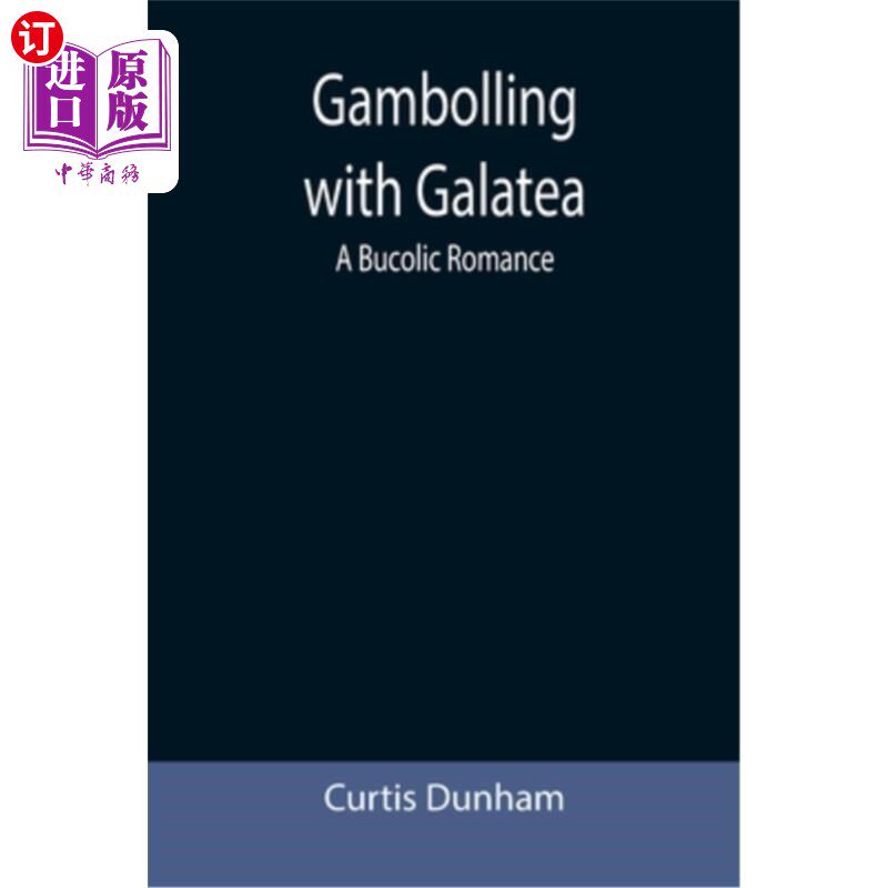 海外直订Gambolling with Galatea: a Bucolic Romance 与加拉蒂嬉戏:田园浪漫