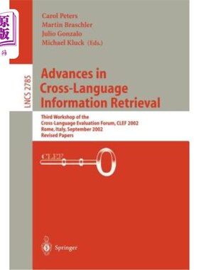 海外直订Advances in Cross-Language Information Retrieval: Third Workshop of the Cross-La 跨语言信息检索的进展:跨语