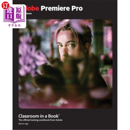 海外直订Adobe Premiere Pro Classroom in a Book 2024 Release Adobe Premiere Pro Classroom in a Book