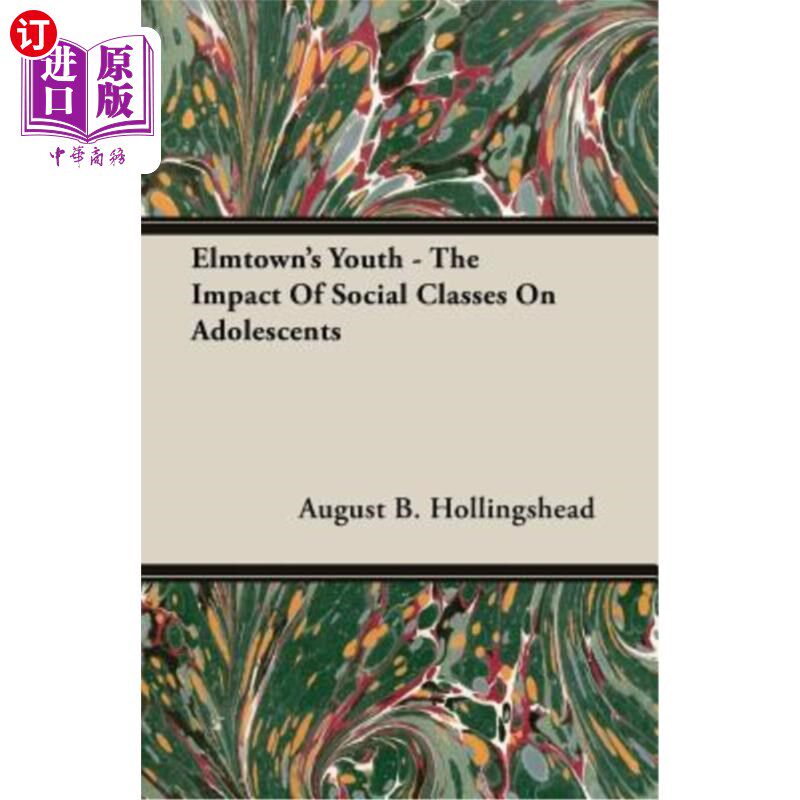 海外直订Elmtown's Youth - The Impact of Social Classes on Adolescents 埃尔姆敦青年——社会阶层对青少年的影响