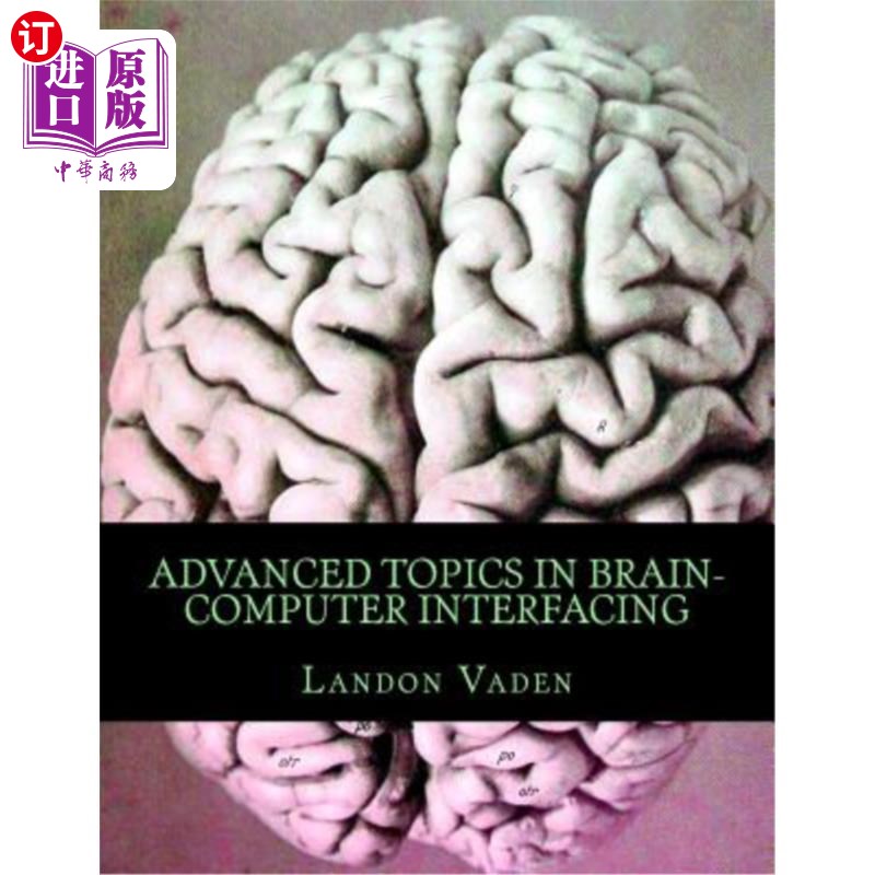 海外直订Advanced Topics in Brain-Computer Interfacing 脑机接口高级专题“，