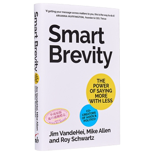 智能简洁 事半功倍的力量 Smart Brevity 英文原版 The Power of Saying More with Less Jim VandeHei【中商原版】