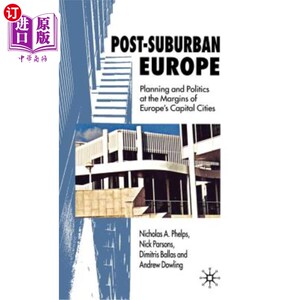海外直订Post-Suburban Europe: Planning and Politics at the Margins of Europe's Capital C 后郊区欧洲：欧洲首都边缘的