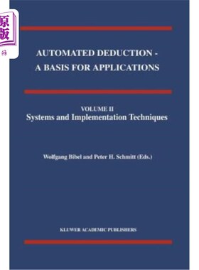 海外直订Automated Deduction - A Basis for Applications Volume I Foundations - Calculi an 自动演绎-应用基础第一卷基