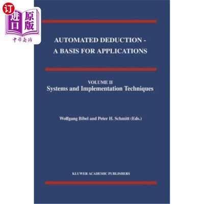 海外直订Automated Deduction - A Basis for Applications Volume I Foundations - Calculi an 自动演绎-应用基础第一卷基
