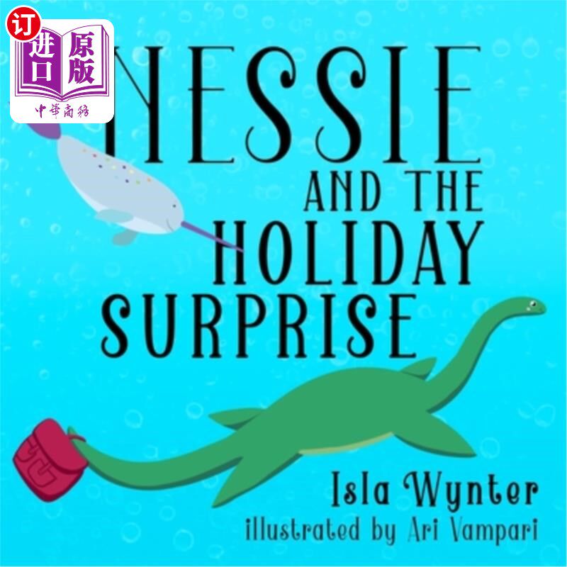 海外直订Nessie and the Holiday Surprise 尼斯湖水怪和假日惊喜