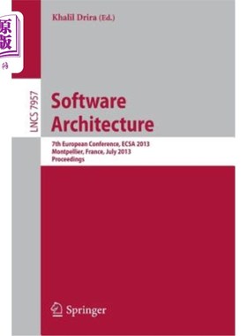 海外直订Software Architecture: 7th European Conference, Ecsa 2013, Montpellier, France,  软件架构：第七届欧洲会议，