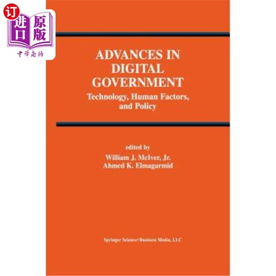 海外直订Advances in Digital Government: Technology, Human Factors, and Policy 数字政府的进展:技术、人为因素和政策