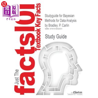 Studyguide for Bayesian Methods for Data Analysis by Carlin, Bradley. P., ISBN 9 Carlin，Bra【中商原版】