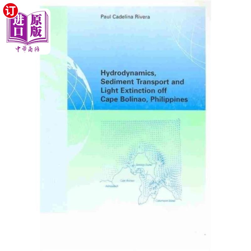 海外直订Hydrodynamics, Sediment Transport and Light Exti... 菲律宾波利诺角海域的水动力学、沉积物输运和光消