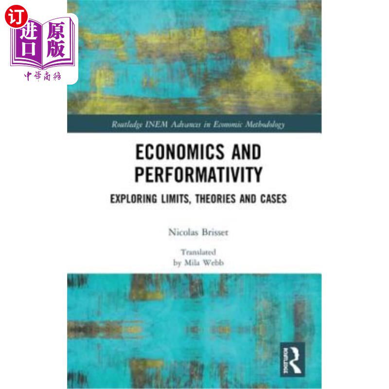 海外直订Economics and Performativity: Exploring Limits, Theories and Cases 经济学与绩效:探索极限、理论与案例