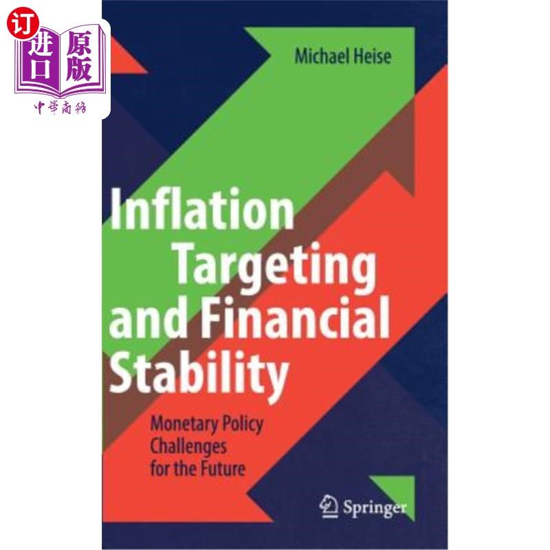 海外直订Inflation Targeting and Financial Stability: Monetary Policy Challenges for the  通货膨胀目标制与金融稳定: