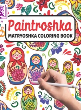 海外直订Paintroshka - Matryoshka Coloring Book: Russian Motifs and Russian Nesting Dolls 绘出你自己的俄罗斯娃娃/巴
