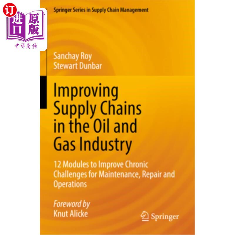 海外直订Improving Supply Chains in the Oil and Gas Industry: 12 Modules to Improve Chron 改善油气行业供应链:12个模