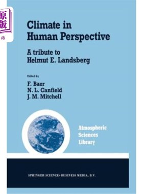 海外直订Climate in Human Perspective: A Tribute to Helmut E. Landsberg 人类视野中的气候：对赫尔穆特·E·兰德斯伯格的致敬