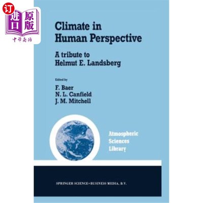 海外直订Climate in Human Perspective: A Tribute to Helmut E. Landsberg 人类视野中的气候：对赫尔穆特·E·兰德斯伯格的致敬
