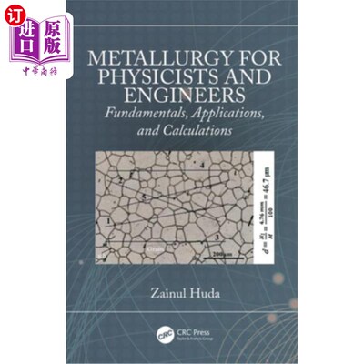 海外直订Metallurgy for Physicists and Engineers: Fundamentals, Applications, and Calcula 物理学家和工程师的冶金学: