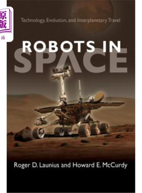 海外直订Robots in Space: Technology, Evolution, and Interplanetary Travel 太空机器人：技术、进化与星际旅行