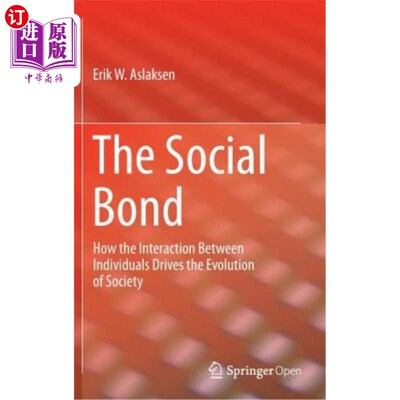 海外直订The Social Bond: How the Interaction Between Individuals Drives the Evolution of 《社会纽带:个体之间的互动