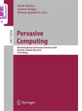 海外直订Pervasive Computing: 8th International Conference, Pervasive 2010, Helsinki, Fin 普适计算：第八届国际会议，