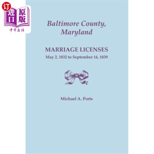 Licenses 1832 County Marriage 马里兰州巴尔 结婚证 海外直订Baltimore 1839 May Maryland September 摩县