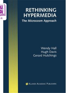 海外直订Rethinking Hypermedia: The Microcosm Approach 反思超媒体：微观方法
