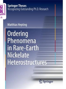 海外直订Ordering Phenomena in Rare-Earth Nickelate Heterostructures 稀土镍酸盐异质结构中的有序化现象