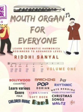 海外直订Mouth Organ For Everyone: Learn Chromatic Harmonica - Beginners to Advanced Leve 口琴为每个人:学习半音口琴-