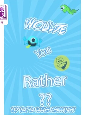 海外直订Woulde You Rather Try Not To Laugh Challenge: : Silly Scenarios, Challenging Cho 你愿意试着不笑吗？挑战：愚