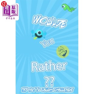 海外直订Woulde You Rather Try Not To Laugh Challenge: : Silly Scenarios, Challenging Cho 你愿意试着不笑吗?挑战:愚