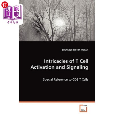 海外直订Intricacies of T Cell Activation and Signaling