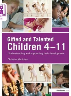 海外直订Gifted and Talented Children 4-11: Understanding and Supporting Their Developmen 天才儿童4-11:理解和支持他