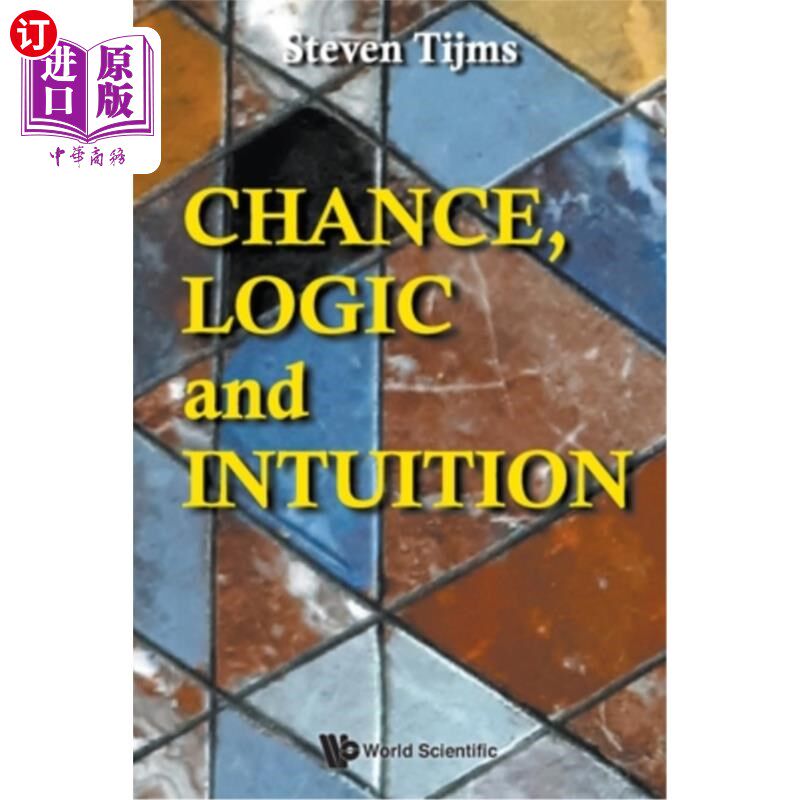 海外直订Chance, Logic and Intuition: An Introduction to the Counter-Intuitive Logic of C
