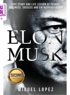 海外直订Elon Musk: Life Story and Life Lesson of Future, Business, Success and Entrepren Elon Musk：