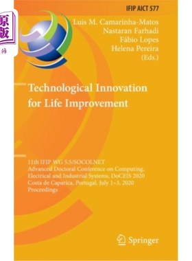 海外直订Technological Innovation for Life Improvement: 11th Ifip Wg 5.5/Socolnet Advance 改善生活的技术创新:第11届I