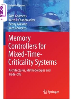 海外直订Memory Controllers for Mixed-Time-Criticality Systems: Architectures, Methodolog 混合时间临界系统的内存控制