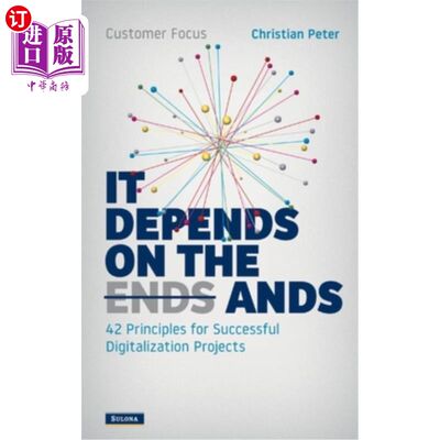 海外直订Customer Focus - It Depends on the Ands: 42 Principles for Successful Digitaliza 以客户为中心——这取决于成